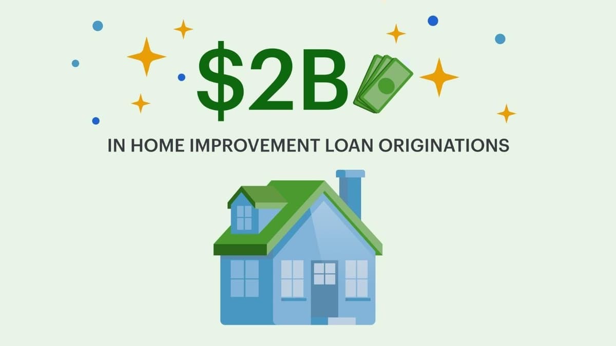 $2B in Home Improvement Loan originations